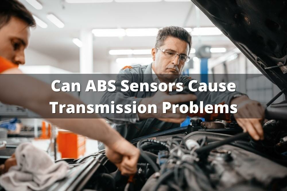 Can ABS Sensors Cause Transmission Problems?