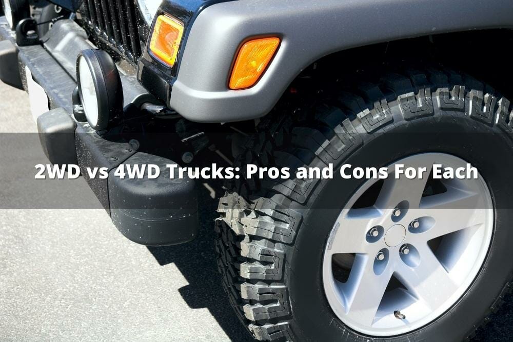 2WD Vs 4WD Trucks Pros And Cons For Each