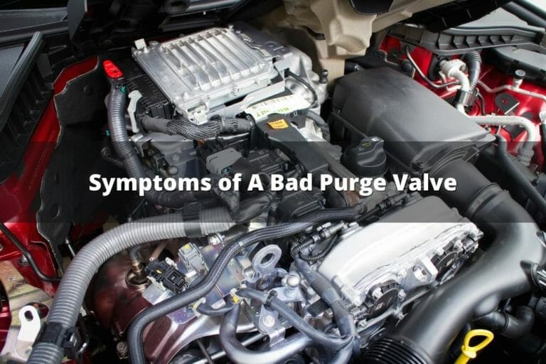 5 Symptoms Of A Bad Purge Valve