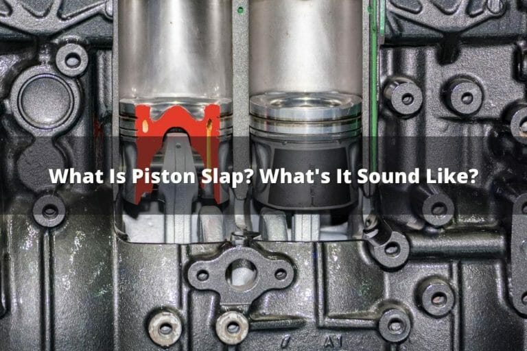 What Is Piston Slap? What's It Sound Like?