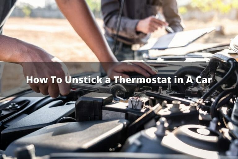 How To Unstick A Thermostat In A Car?