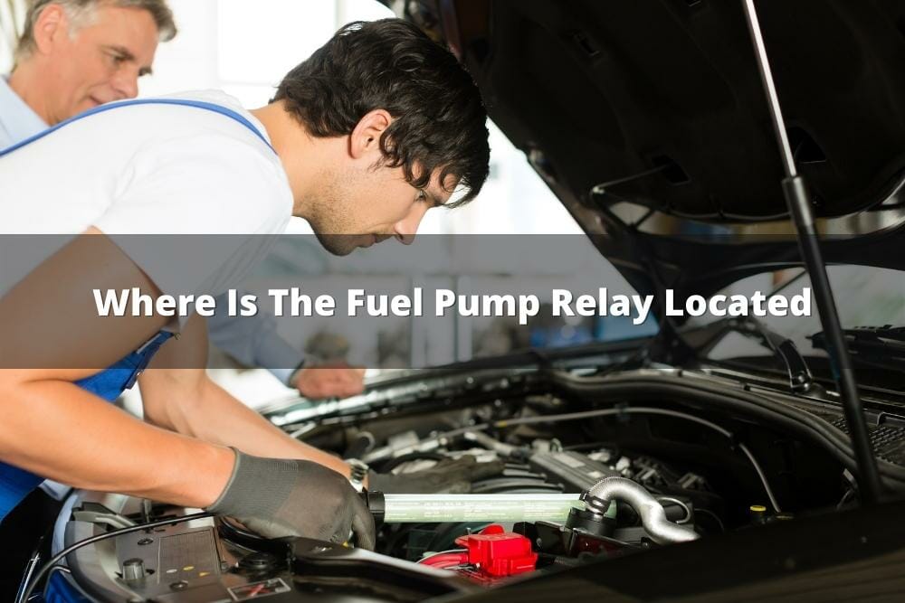 Where Is The Fuel Pump Relay Located?