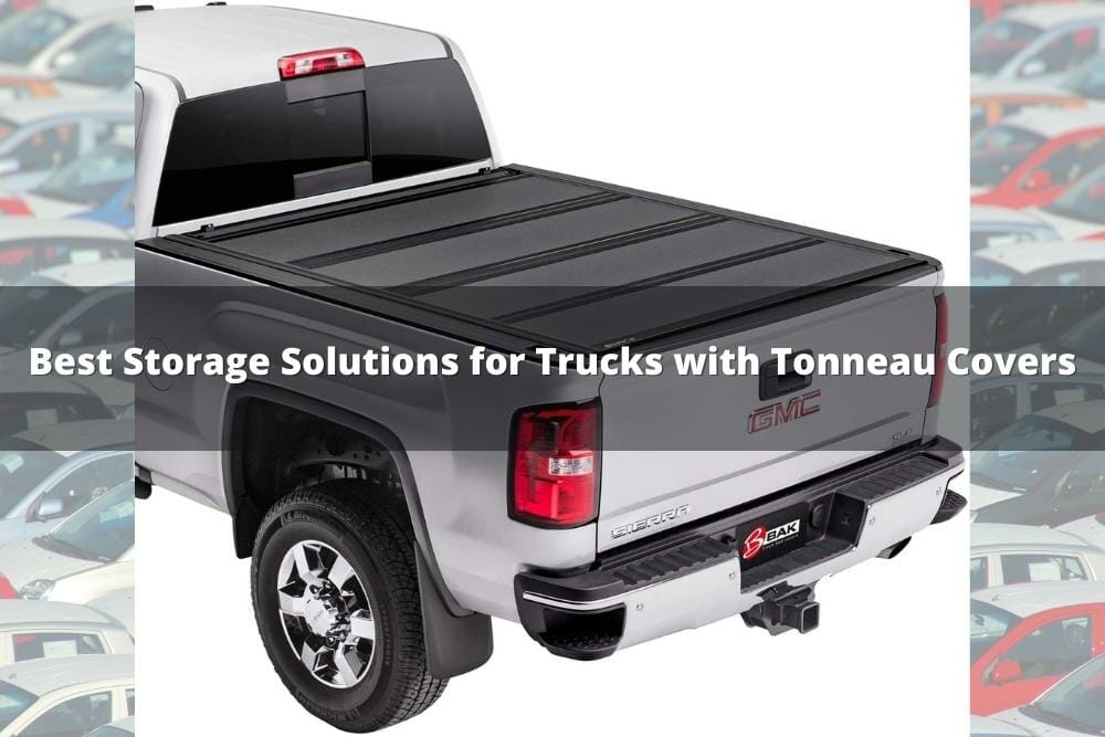 9 Best Storage Solutions For Trucks With Tonneau Covers
