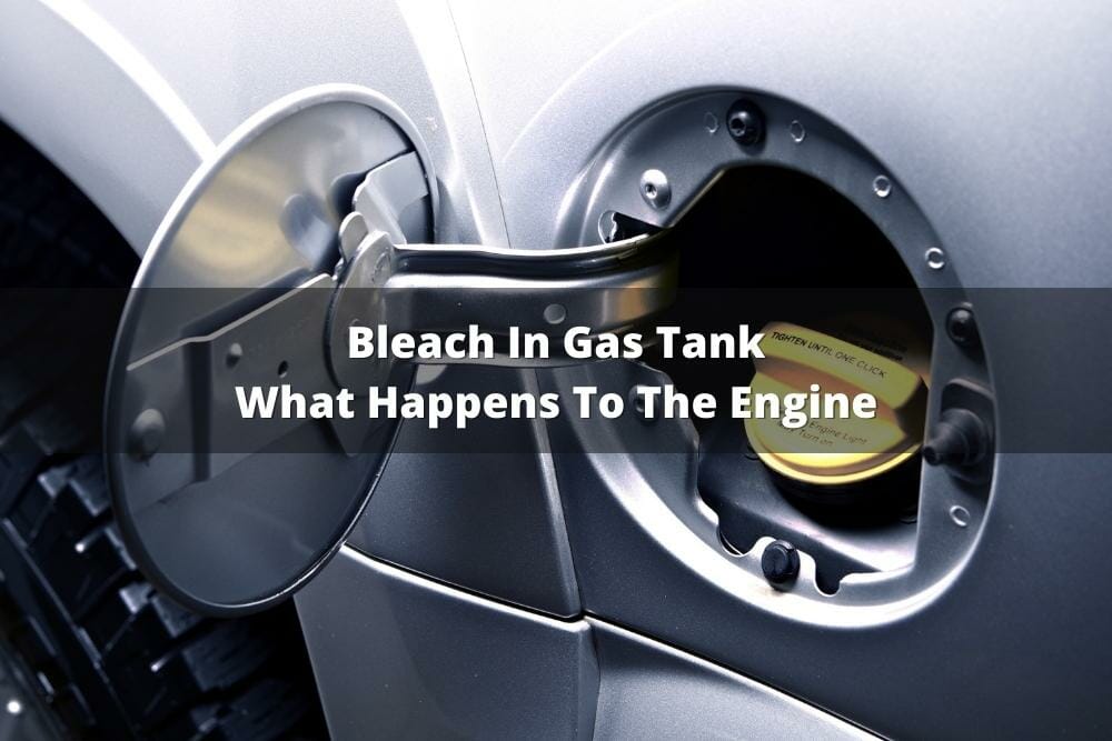 Bleach In Gas Tank What Happens To The Engine?