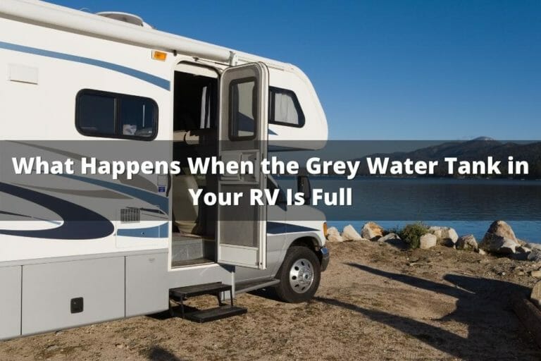 What Happens When The Grey Water Tank In Your RV