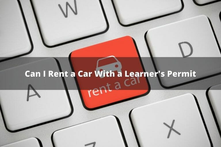 Can I Rent A Car With A Learner's Permit?