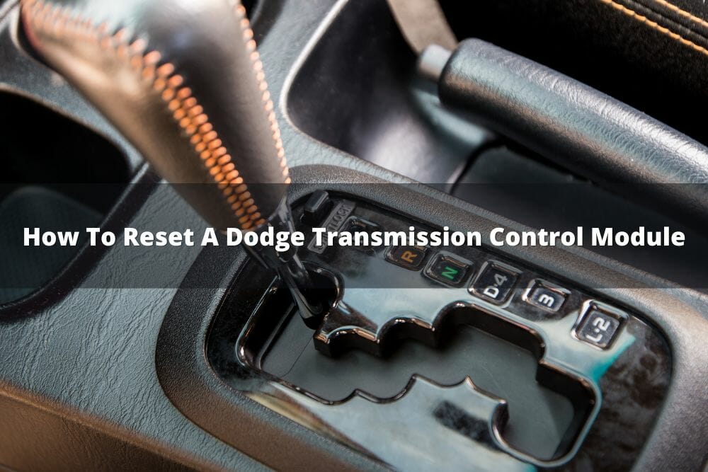 How To Reset A Dodge Transmission Control Module