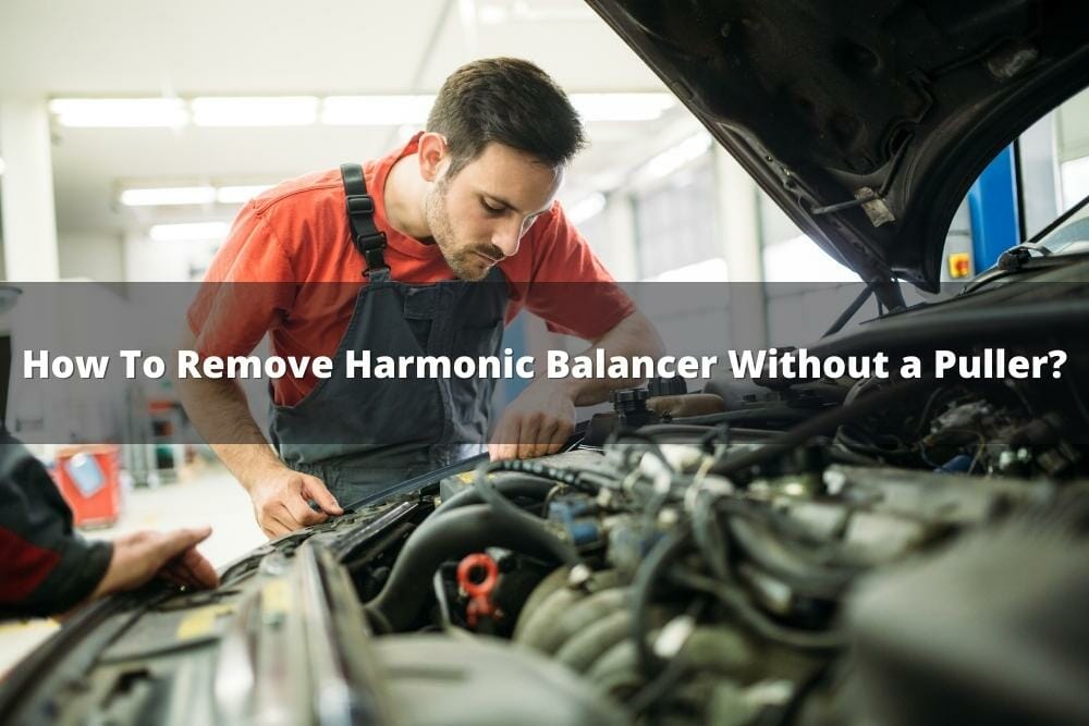 How To Remove Harmonic Balancer Without A Puller?
