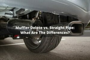 Muffler Delete Vs. Straight Pipe: What Are The Differences?