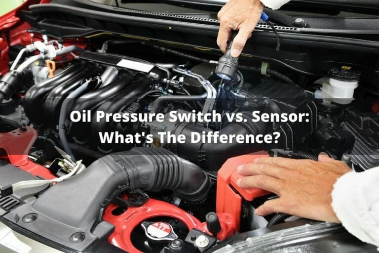 Oil Pressure Switch Vs. Sensor What's The Difference?