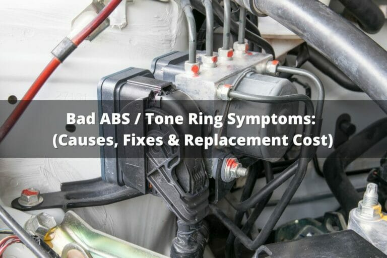 Bad ABS / Tone Ring Symptoms (Causes, Fixes & Replacement Cost)