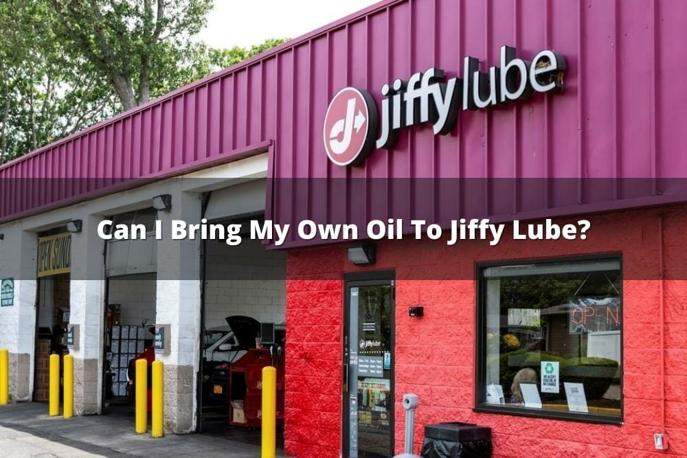 Can I Bring My Own Oil To Jiffy Lube?