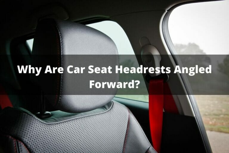 Why Are Car Seat Headrests Angled Forward?