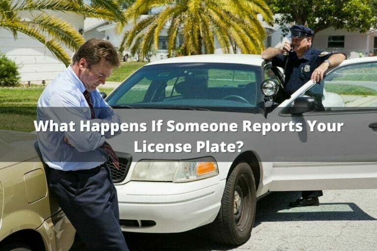 What Happens If Someone Reports Your License Plate