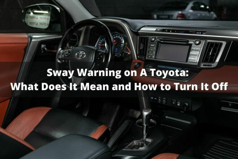 Sway Warning On A Toyota What Does It Mean And How To Turn It Off