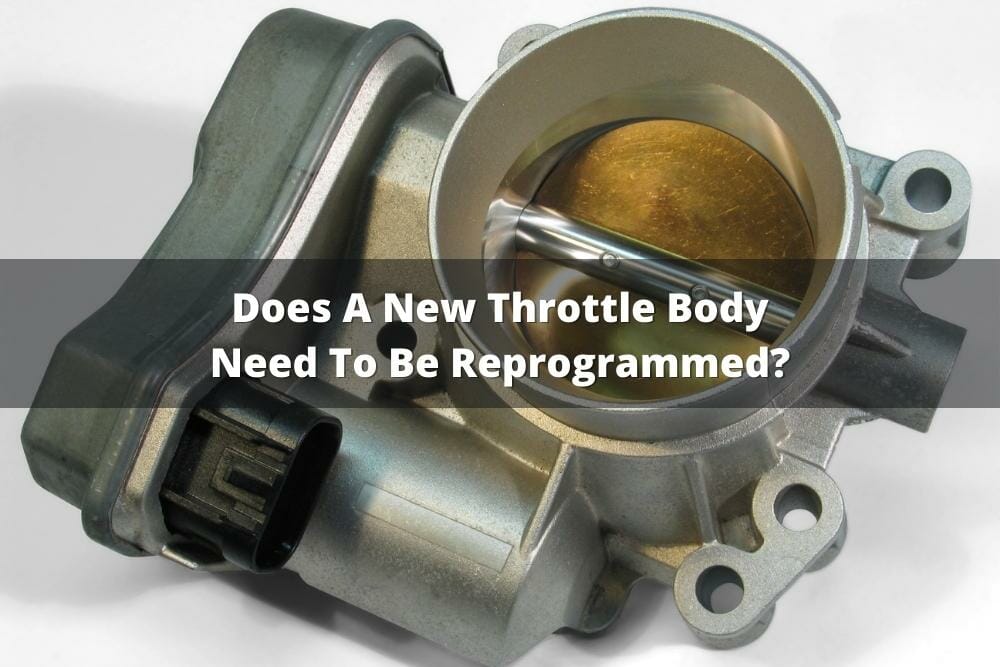 Does A New Throttle Body Need To Be Reprogrammed?