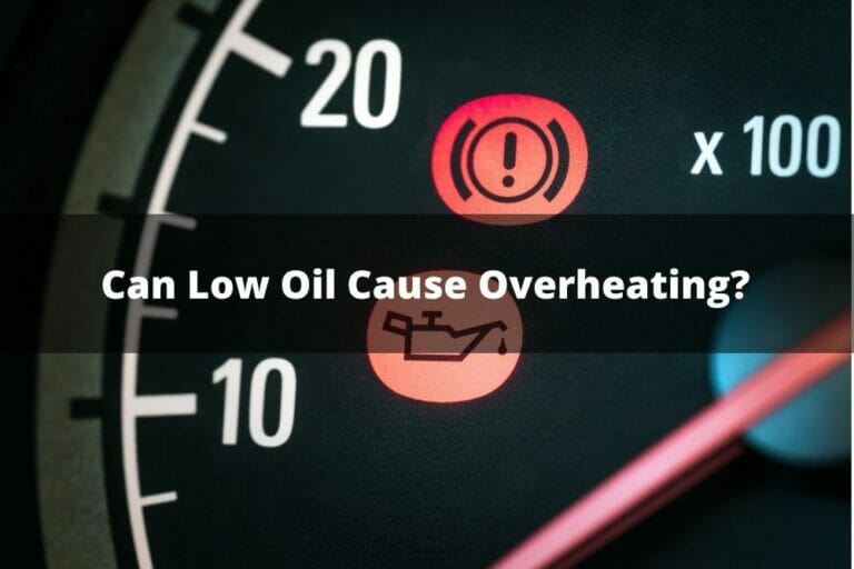 Can Low Oil Cause Overheating?