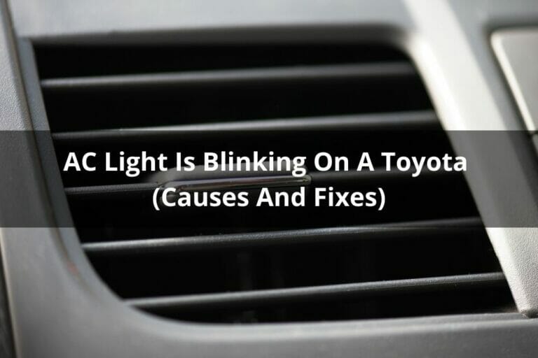 AC Light Is Blinking On A Toyota (Causes And Fixes)