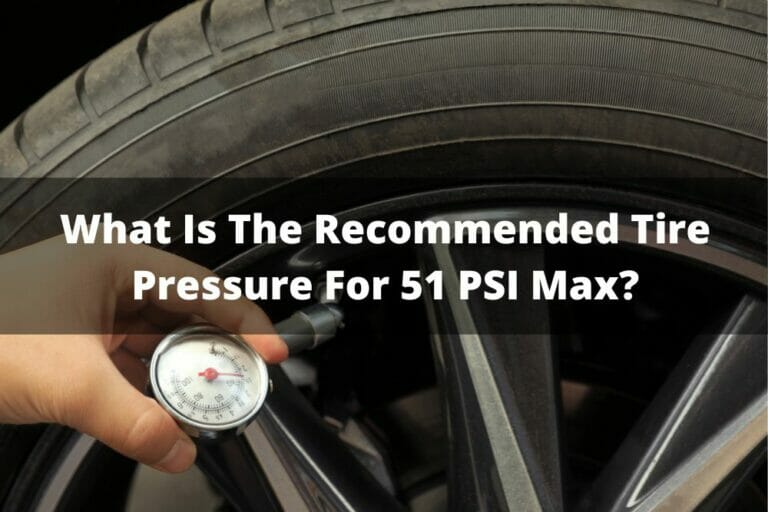 What Is The Tire Pressure For 51 PSI Max?