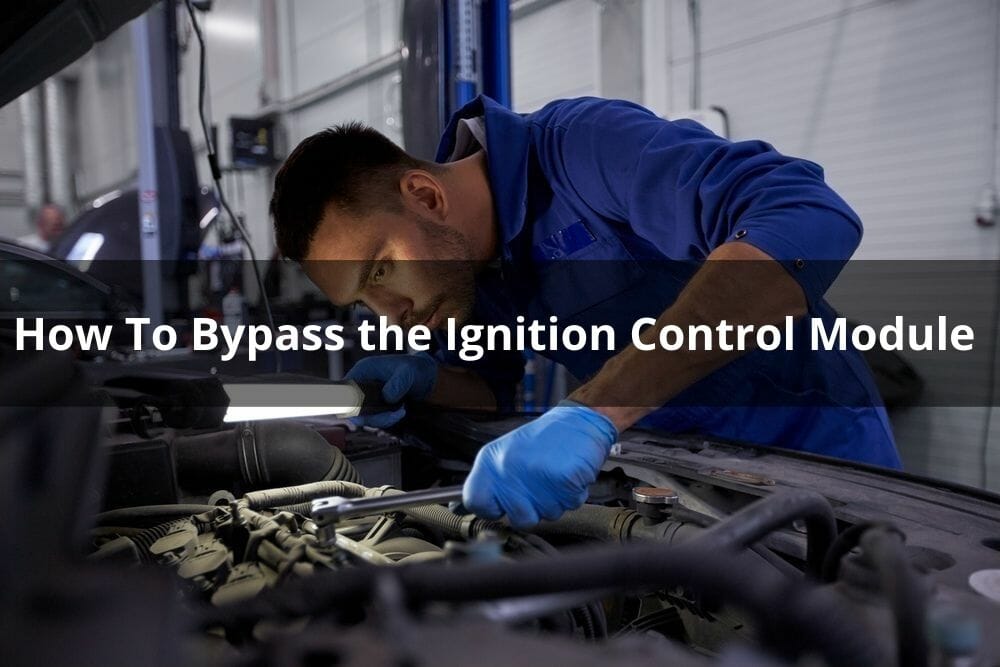 How To Bypass The Ignition Control Module