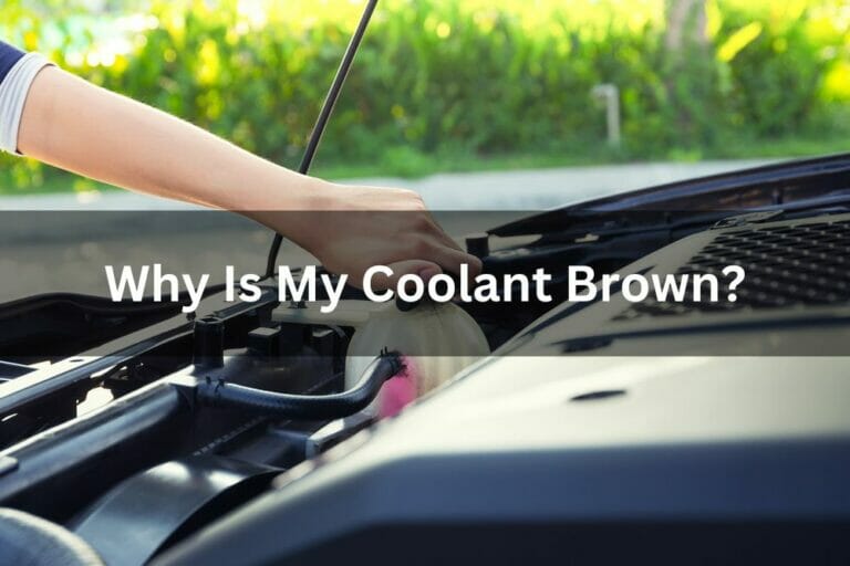 Why Is My Coolant Brown?
