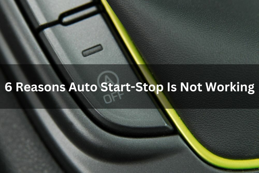 6 Reasons Auto StartStop Is Not Working