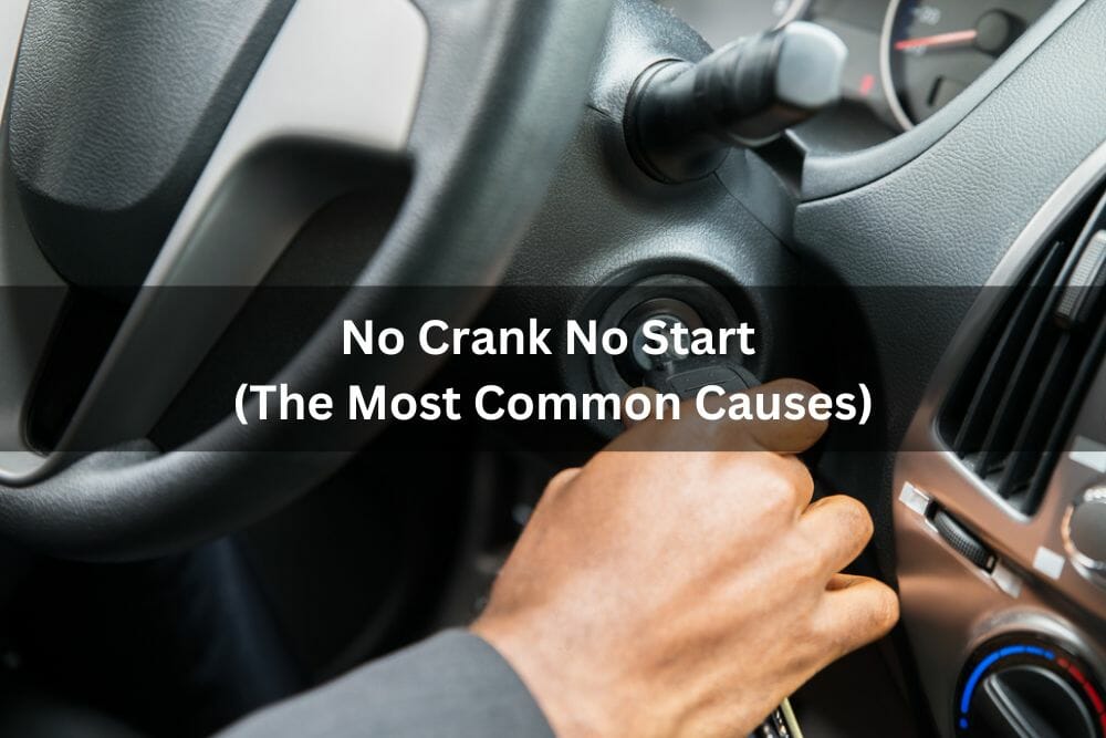 No Crank No Start (The Most Common Causes)