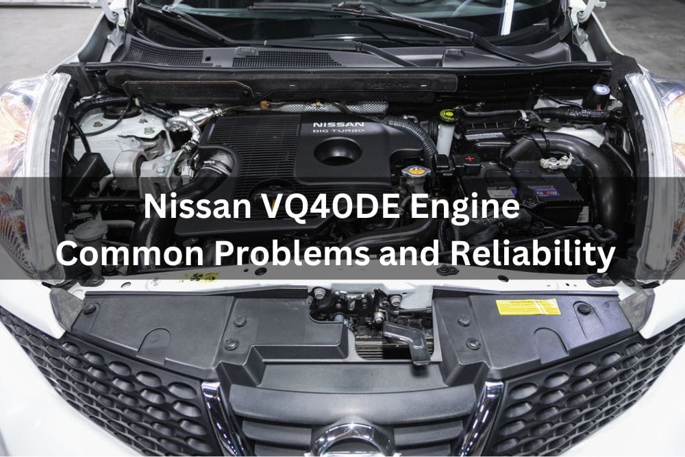 Nissan VQ40DE Engine Common Problems And Reliability