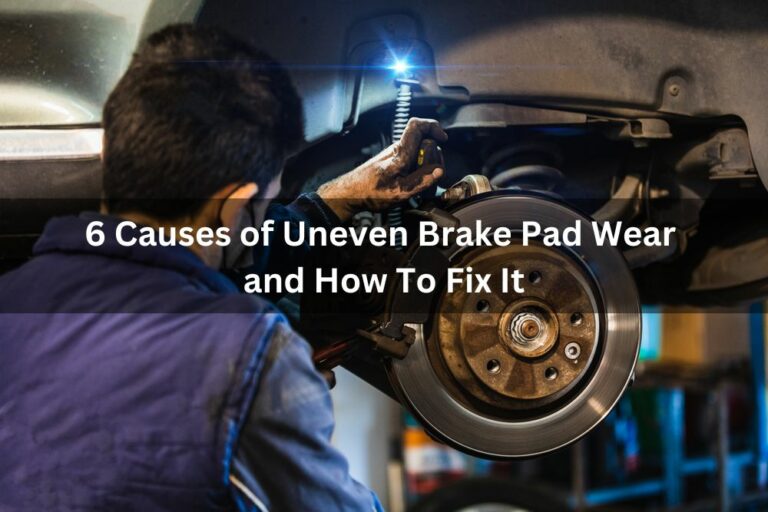 6 Causes Of Uneven Brake Pad Wear And How To Fix It